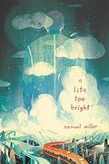 A Lite Too Bright by Samuel Miller