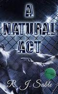 A Natural Act (Contradictions #2) by R.J. Sable