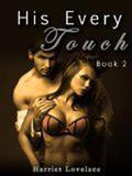 His Every Touch 2 (His Every Touch #2) by Harriet Lovelace