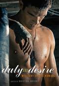 Duty and Desire: Military Erotic Romance by Kelly Maher