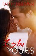 I Am Yours (Heartbeat #3) by Faith Sullivan