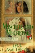 Mischief And Mistletoe (Wild Wild West Series #2.5) by Lena Matthews