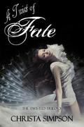 A Twist of Fate (Twisted #3) by Christa Simpson