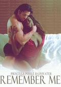 Remember Me by Priscilla Poole Rainwater