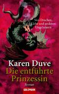 Die entführte Prinzessin: Von Drachen, Liebe und anderen Ungeheuern by Karen Duve