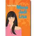 Mona Jadi Lisa by Agnes Jessica