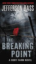 The Breaking Point (Body Farm #9) by Jefferson Bass