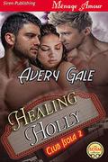Healing Holly by Avery Gale