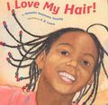 I Love My Hair! by Natasha Anastasia Tarpley
