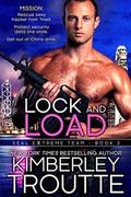 Lock and Load (SEAL EXtreme Team #2) by Kimberley Troutte