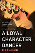 A Loyal Character Dancer (Inspector Chen Cao #2) by Qiu Xiaolong