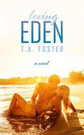 Loving Eden (Kissing Eden #2) by T.A. Foster