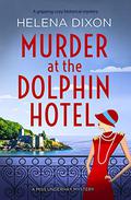 Murder at the Dolphin Hotel (Miss Underhay #1) by Helena Dixon