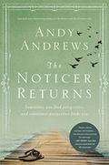 The Noticer Returns: Sometimes You Find Perspective, and Sometimes Perspective Finds You (Noticer #3) by Andy Andrews