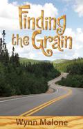 Finding the Grain by Wynn Malone
