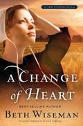 A Change of Heart (An Amish Gathering) by Beth Wiseman
