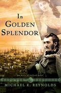 In Golden Splendor (Heirs of Ireland #2) by Michael K. Reynolds