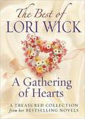 The Best of Lori Wick...A Gathering of Hearts by Lori Wick