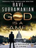 God Is a Gamer by Ravi Subramanian