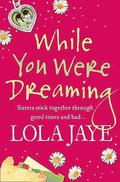 While You Were Dreaming. Lola Jaye by Lola Jaye