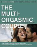 The Multi-Orgasmic Couple: Sexual Secrets Every Couple Should Know by Douglas Abrams