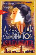 A Peculiar Combination (Electra McDonnell #1) by Ashley Weaver