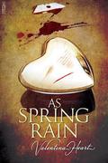 As Spring Rain by Valentina Heart