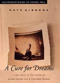 Cure for Dreams by Kaye Gibbons