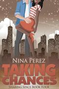 Taking Chances (Sharing Space #4) by Nina Perez