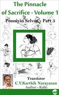 The Pinnacle of Sacrifice - Volume 1 Ponniyin Selvan - Part 5 (பொன்னியின் செல்வன் #5.1) by Kalki
