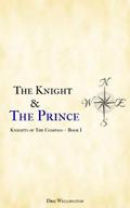 The Knight and The Prince (Knights of The Compass #1) by Dru Wellington