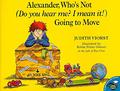 Alexander, Who's Not (Do You Hear Me? I Mean It!) Going to Move (Alexander #1) by Judith Viorst