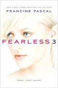 Fearless 3: Rebel; Heat; Blood by Francine Pascal
