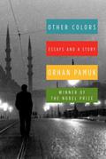 Other Colors: Essays and A Story by Orhan Pamuk
