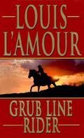 Grub Line Rider by Louis L'Amour