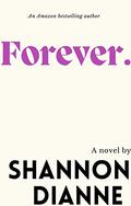Forever. (This. Is. Not. Over. #3) by Shannon Dianne
