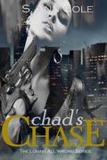 Chad's Chase (Loving All Wrong #2) by S. Ann Cole