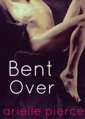 Bent Over (Tale of a Twink #1) by Arielle Pierce