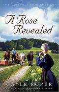 A Rose Revealed (Amish Farm Trilogy #3) by Gayle Roper