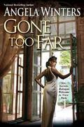 Gone Too Far (View Park #5) by Angela Winters