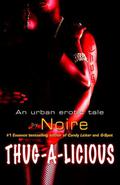 Thug-A-Licious by Noire