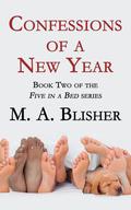 Confessions of a New Year (Five in a Bed #2) by M.A. Blisher