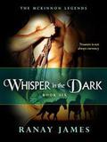 Whisper In The Dark (The McKinnon American Men, #1) by Ranay James