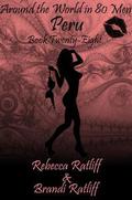 Peru: Around the World in 80 Men: Book Twenty-Eight by Brandi Ratliff