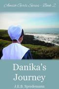 Danika's Journey (Amish Girls #2) by J.E.B. Spredemann