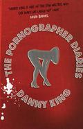 The Pornographer Diaries (Crime Diaries) by Danny King