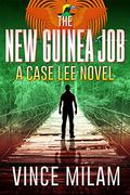 The New Guinea Job by Vince Milam