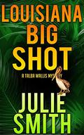 Louisiana Bigshot (Talba Wallis #2) by Julie Smith