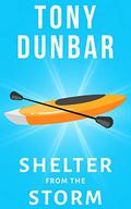 Shelter from the Storm (Tubby Dubonnet #4) by Tony Dunbar