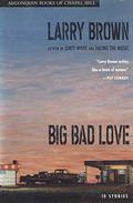 Big Bad Love: Stories by Larry Brown